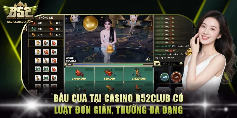 Bầu cua tại casino B52Club có luật đơn giản, thưởng đa dạng