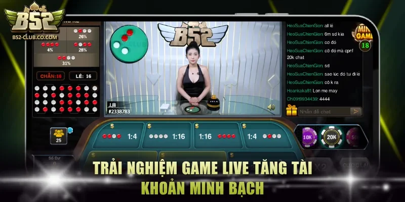 Trải nghiệm game live tăng tài khoản minh bạch